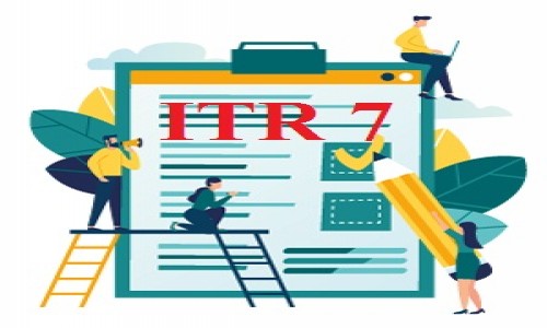 ITR-7 FORM FILING – INCOME TAX RETURN